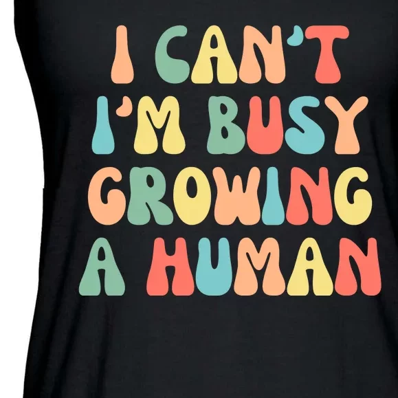 I Can't I'm Busy Growing A Human Funny Pregnant Ladies Essential Flowy Tank