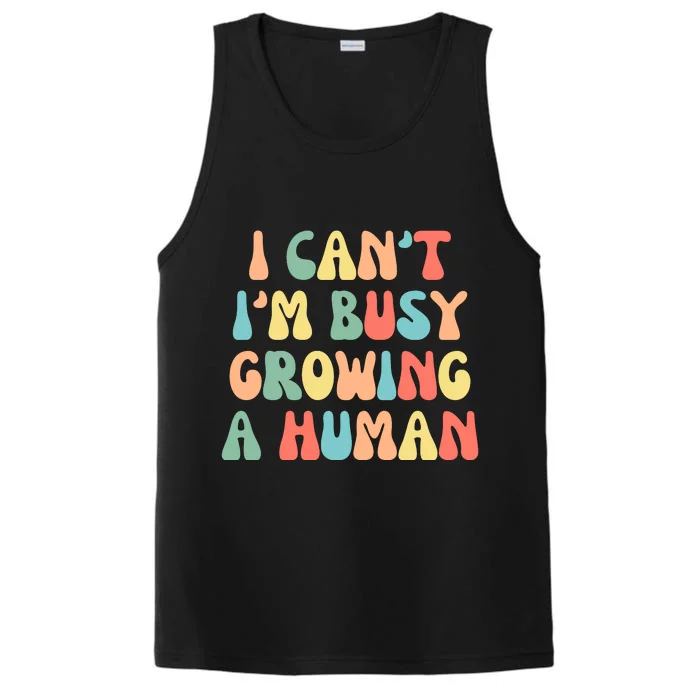 I Can't I'm Busy Growing A Human Funny Pregnant Performance Tank