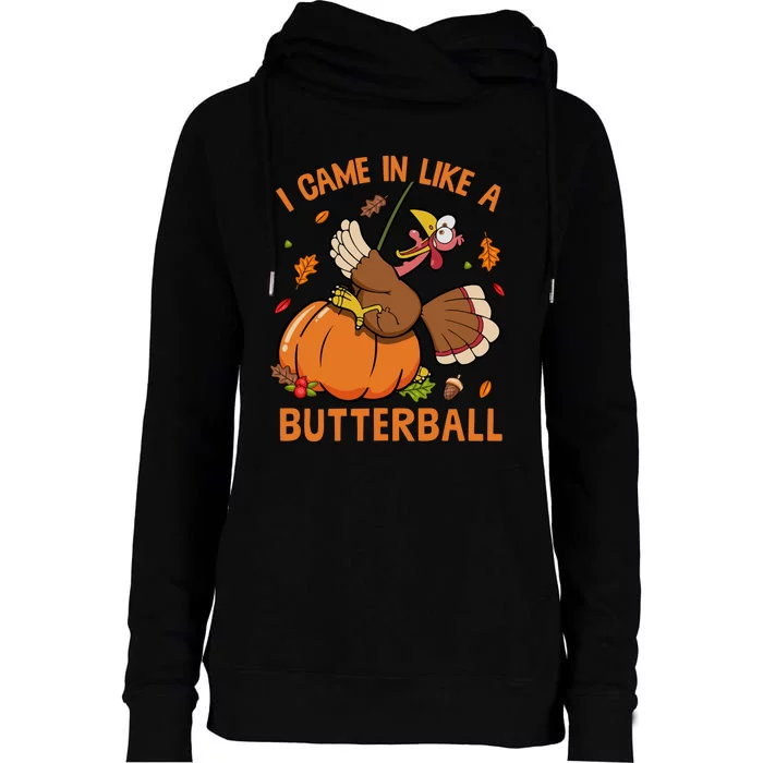 I Came In Like Butterball Funny Thanksgiving Turkey Costume Womens Funnel Neck Pullover Hood