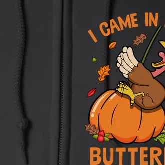 I Came In Like Butterball Funny Thanksgiving Turkey Costume Full Zip Hoodie