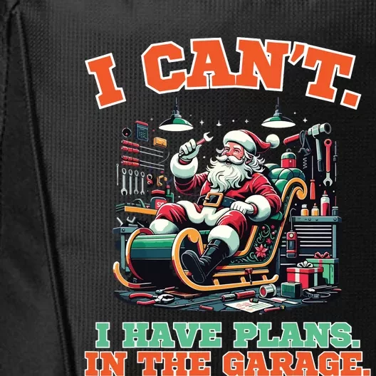 I Cant I Have Plans In The Garage Christmas Car Mechanics City Backpack