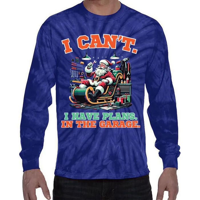 I Cant I Have Plans In The Garage Christmas Car Mechanics Tie-Dye Long Sleeve Shirt