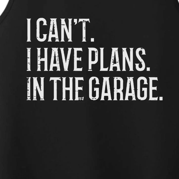 I Cant I Have Plans In The Garage Funny Car Mechanic Performance Tank