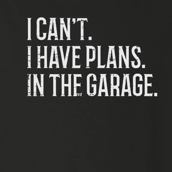 I Cant I Have Plans In The Garage Funny Car Mechanic Toddler Long Sleeve Shirt