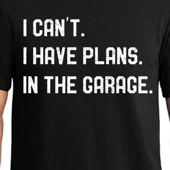 I Cant I Have Plans In The Garage Car Mechanics Pajama Set