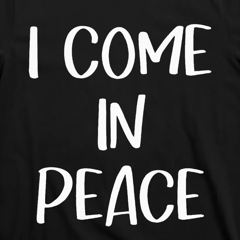 I Come In Peace IM Peace Couple Matching T-Shirt