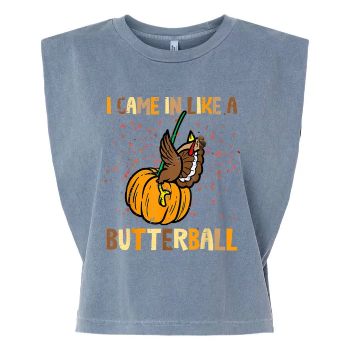 I Came In Like A Butterball Thanksgiving Turkey Garment-Dyed Women's Muscle Tee