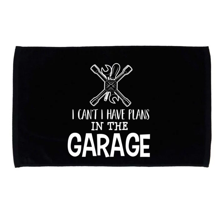 I Can't I Have Plans In The Garage Gift Car Mechanic Gift Binding Gift Microfiber Hand Towel