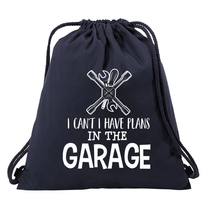 I Can't I Have Plans In The Garage Gift Car Mechanic Gift Binding Gift Drawstring Bag