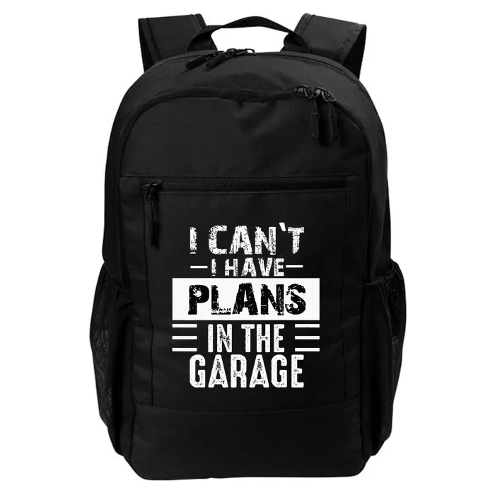 I Cant I Have Plans In The Garage Funny Retro Car Mechanic Daily Commute Backpack