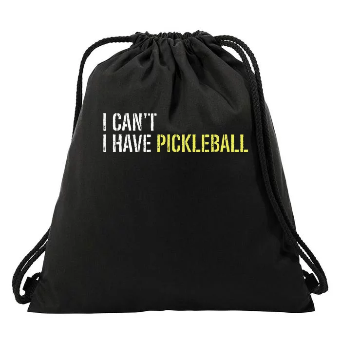 I CanT I Have Pickleball Drawstring Bag