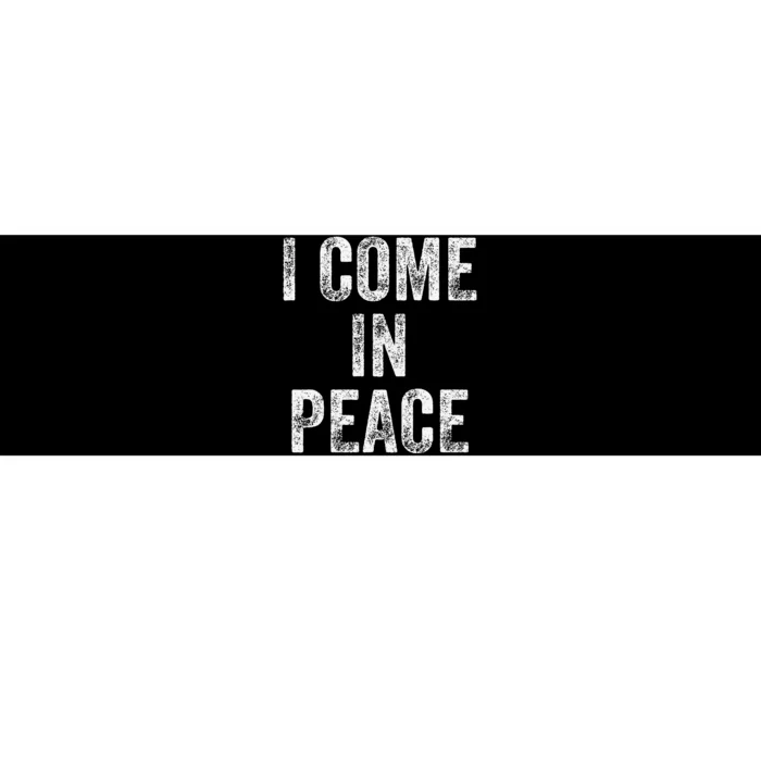 I Come In Peace IM Peace Funny Matching Couple Lovers Bumper Sticker