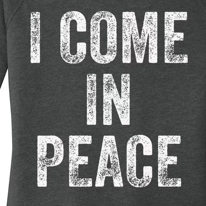 I Come In Peace IM Peace Funny Matching Couple Lovers Women's Perfect Tri Tunic Long Sleeve Shirt