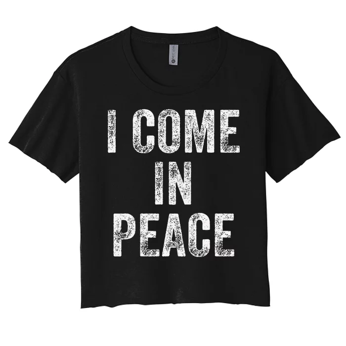 I Come In Peace IM Peace Funny Matching Couple Lovers Women's Crop Top Tee