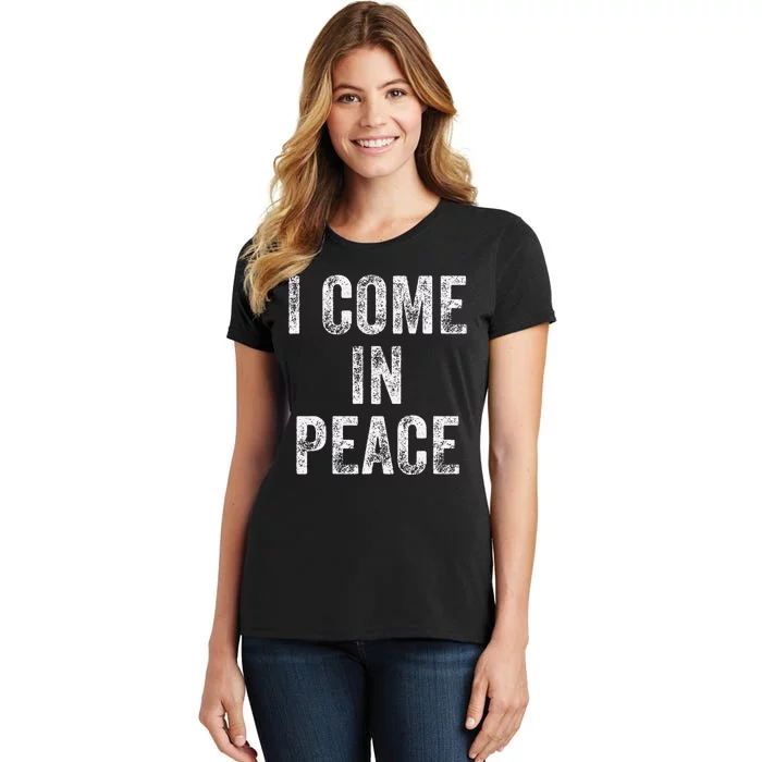 I Come In Peace IM Peace Funny Matching Couple Lovers Women's T-Shirt