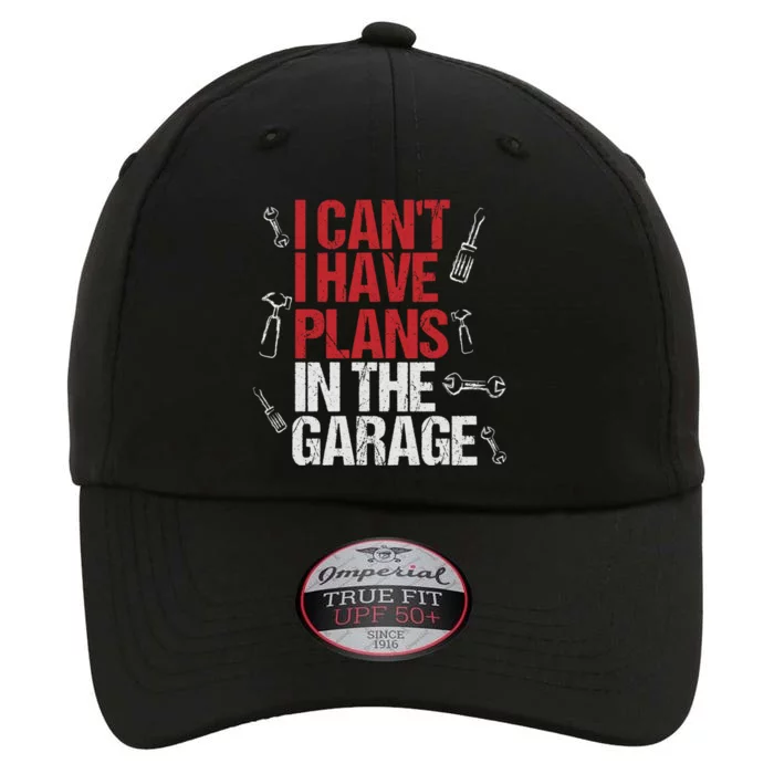 I Can't I Have Plans In The Garage Funny Gift The Original Performance Cap