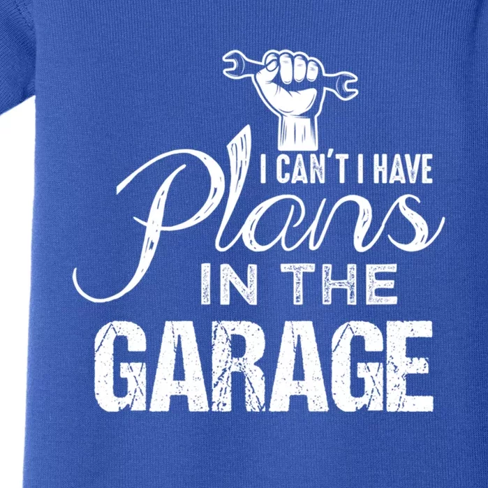 I Can't I Have Plans In The Garage Gift Car Mechanic Gift Fist Gift Baby Bodysuit