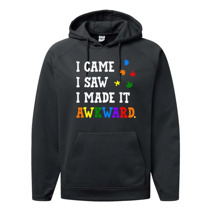 I came I saw I made it Awkward Autism Awareness Puzzle Performance Fleece Hoodie