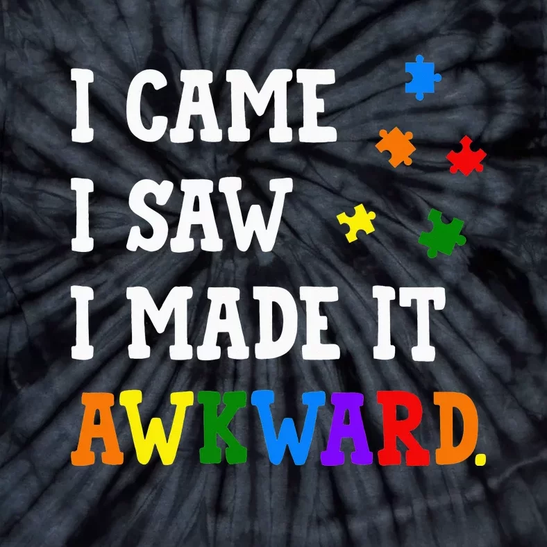 I came I saw I made it Awkward Autism Awareness Puzzle Tie-Dye T-Shirt