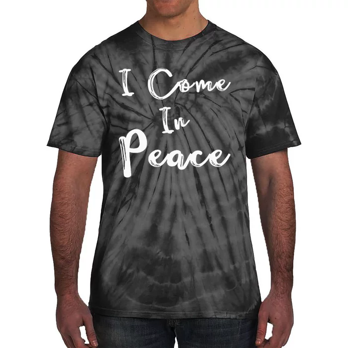 I Come In Peace Im Peace Funny Matching Couple Tie-Dye T-Shirt