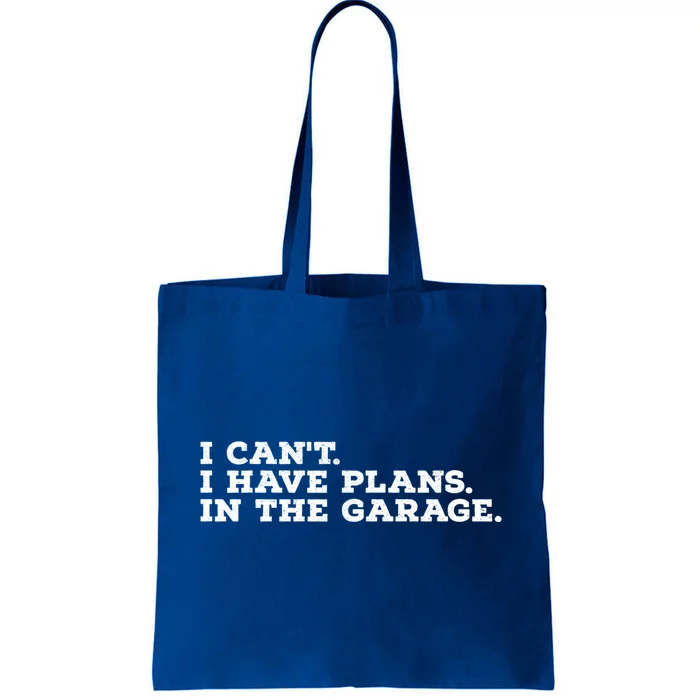 I Can't I Have Plans In The Garage Gift Tote Bag