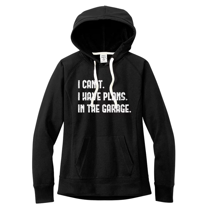 I Cant I Have Plans In The Garage Fathers Day Car Mechanics Short Sleeve Women's Fleece Hoodie