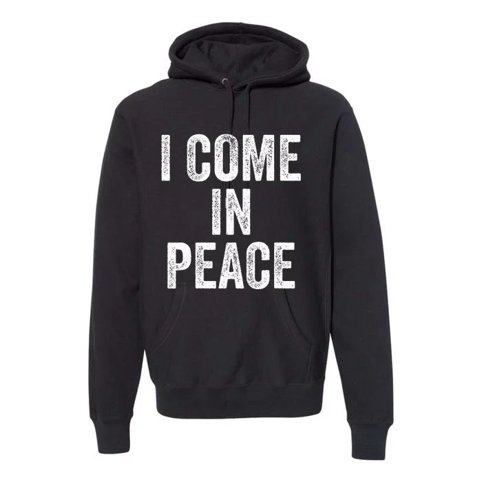 I Come In Peace IM Peace Funny Matching Couple Lovers Premium Hoodie