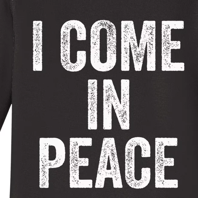 I Come In Peace IM Peace Funny Matching Couple Lovers Baby Long Sleeve Bodysuit