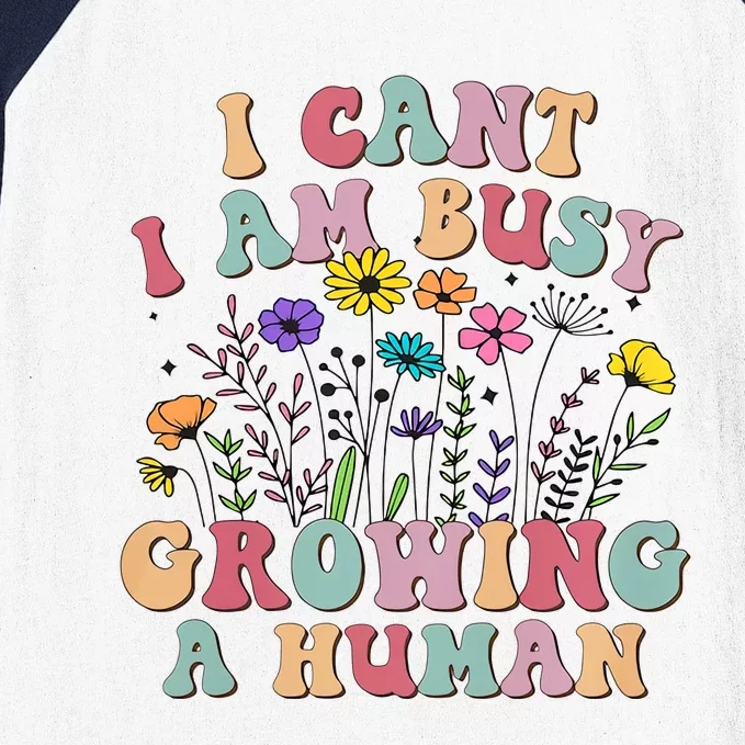 I Can't I'm Busy Growing A Human For Moms On Mother's Day Funny Pregnant Baseball Sleeve Shirt