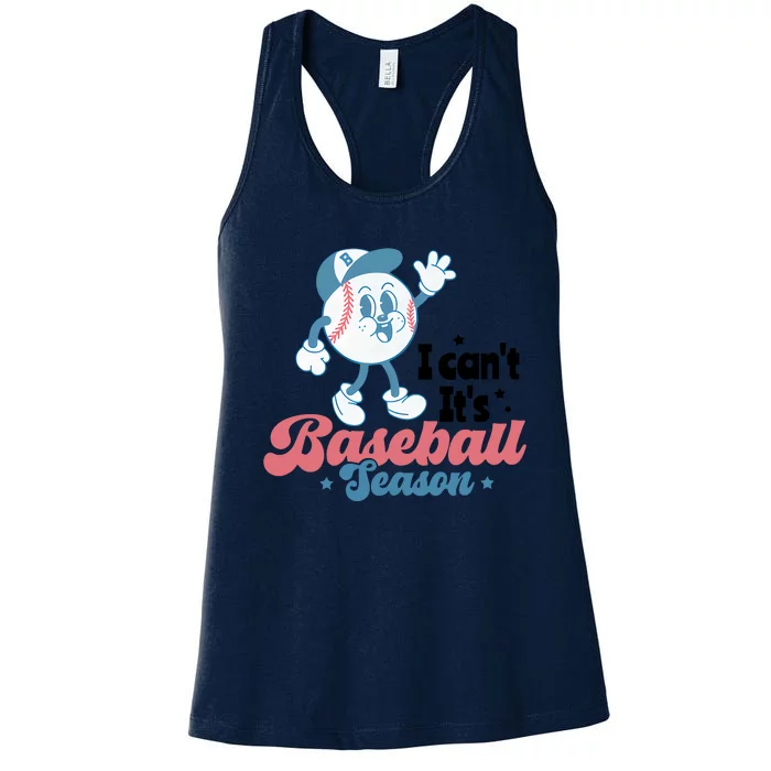 I Can't It's Baseball Season Baseball Mom Life Baseball Lover Women's Racerback Tank