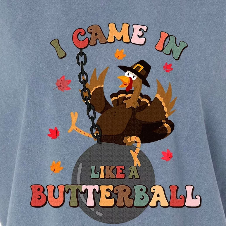 I Came In Like A Butterball Funny Turkey Thanksgiving Garment-Dyed Women's Muscle Tee