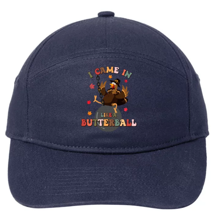 I Came In Like A Butterball Funny Turkey Thanksgiving 7-Panel Snapback Hat