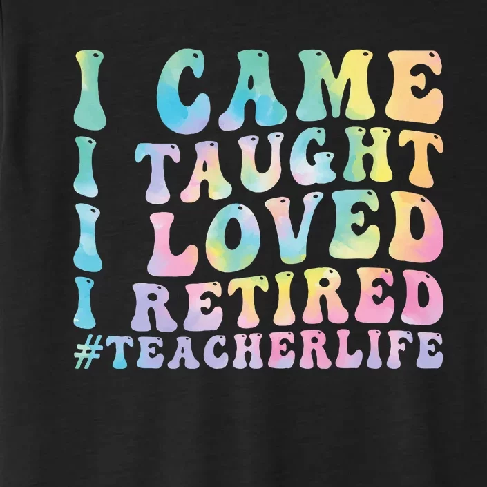 I Came I Taught I Loved I Retired Funny Teacher ChromaSoft Performance T-Shirt