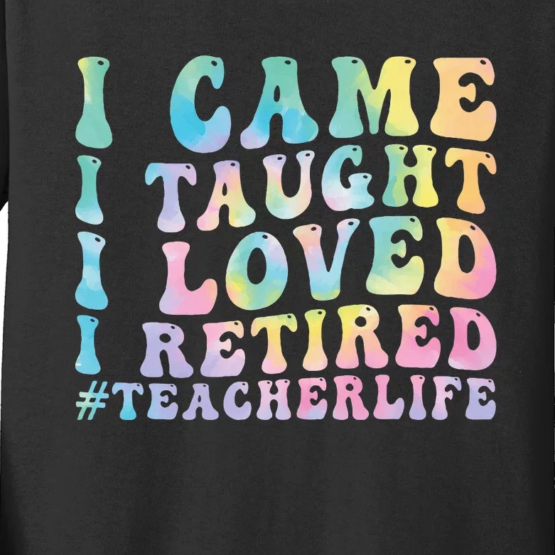 I Came I Taught I Loved I Retired Funny Teacher Kids Long Sleeve Shirt