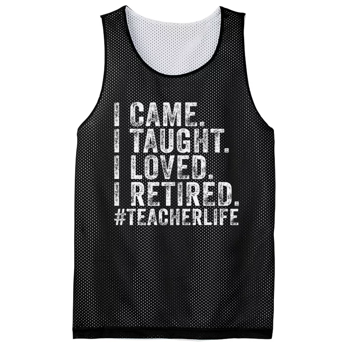 I Came I Taught I Loved I Retired Funny Teacher Mesh Reversible Basketball Jersey Tank