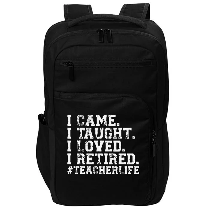 I Came I Taught I Loved I Retired Funny Teacher Impact Tech Backpack