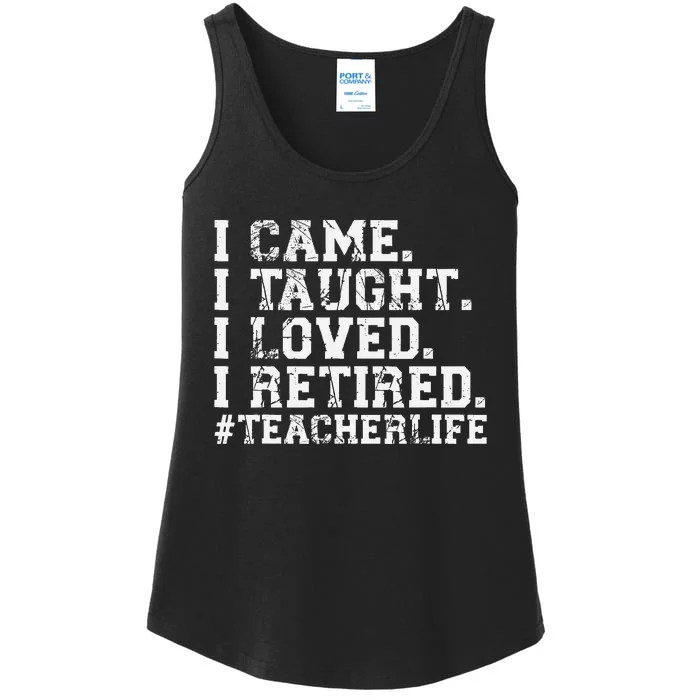 I Came I Taught I Loved I Retired Funny Teacher Ladies Essential Tank