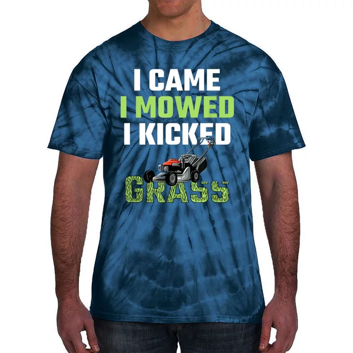 I Came I Mowed I Kicked Grass Funny Lawn Mowing Gardener Tie-Dye T-Shirt