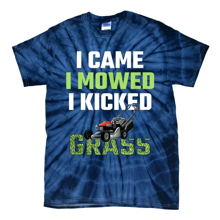 I Came I Mowed I Kicked Grass Funny Lawn Mowing Gardener Tie-Dye T-Shirt