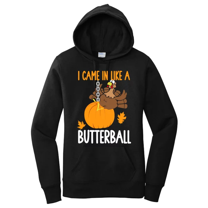 I Came In Like A Butterball Funny Thanksgiving Women's Pullover Hoodie