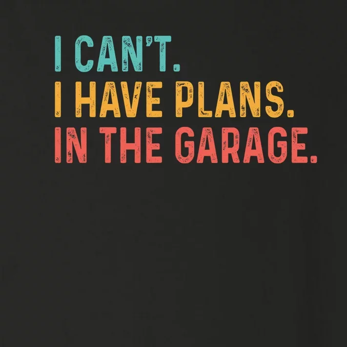 I Can't I Have Plans In The Garage Fathers Gift Car Mechanic Toddler Long Sleeve Shirt