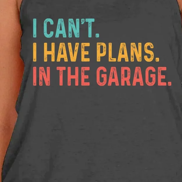 I Can't I Have Plans In The Garage Fathers Gift Car Mechanic Women's Knotted Racerback Tank