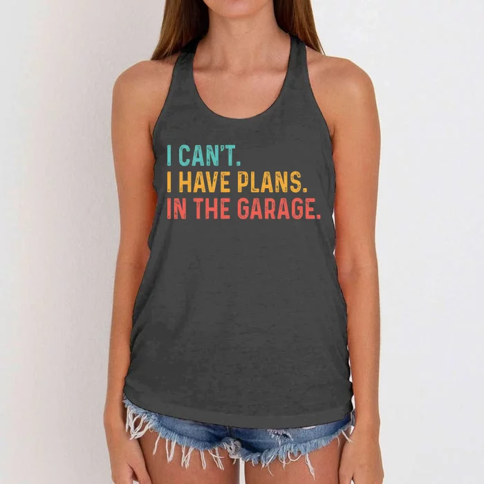 I Can't I Have Plans In The Garage Fathers Gift Car Mechanic Women's Knotted Racerback Tank