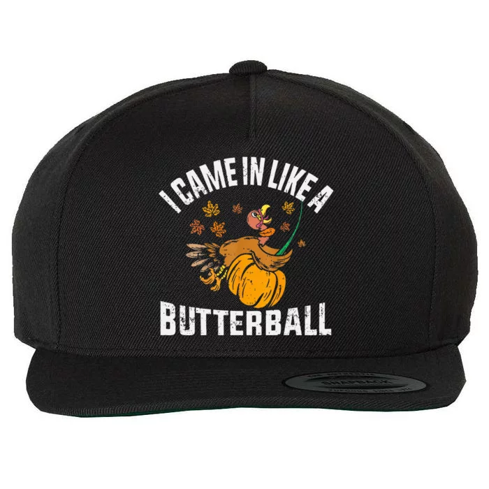 I Came In Like A Butterball Funny Turkey Thanksgiving Wool Snapback Cap