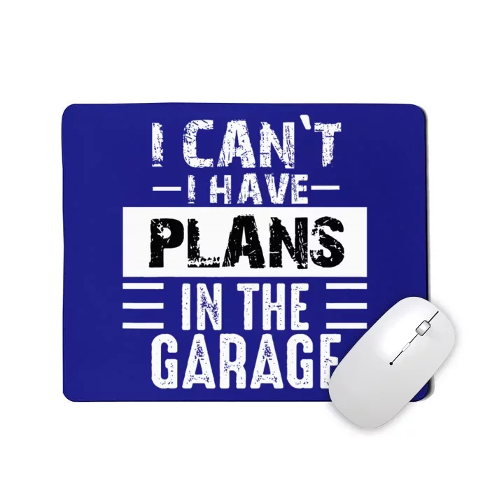 I Can't I Have Plans In The Garage Funny Retro Car Mechanic Mousepad