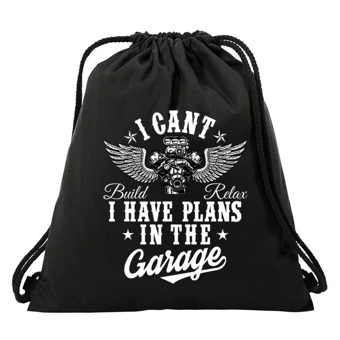 I Cant I Have Plans In The Garage Fathers Day Car Mechanics Drawstring Bag