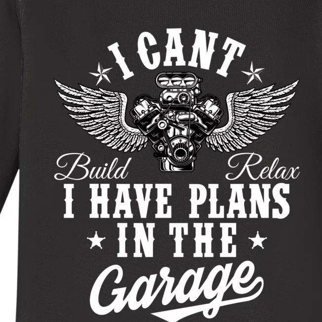 I Cant I Have Plans In The Garage Fathers Day Car Mechanics Baby Long Sleeve Bodysuit