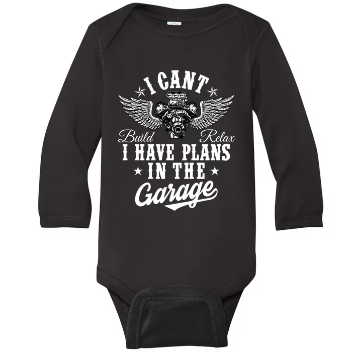 I Cant I Have Plans In The Garage Fathers Day Car Mechanics Baby Long Sleeve Bodysuit