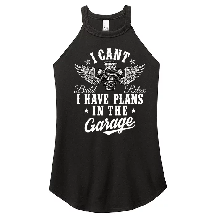 I Cant I Have Plans In The Garage Fathers Day Car Mechanics Women’s Perfect Tri Rocker Tank