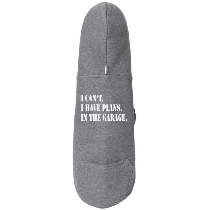 I Cant I Have Plans In The Garage Fathers Day Car Mechanics Doggie 3-End Fleece Hoodie